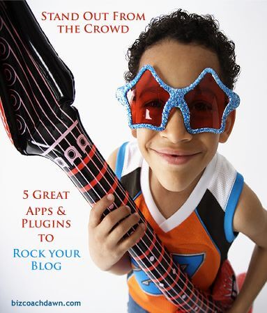Stand out from the Crowd: 5 Great Apps & Plugins to Rock your Blog